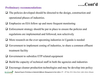 Review of policies, regulations and standards and incentives/disincentives for adoption of new effluent management technologies in the agro process industry in Uganda
