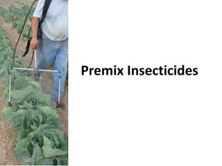 Premix Insecticides
 