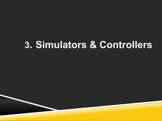 3. Simulators & Controllers 
 