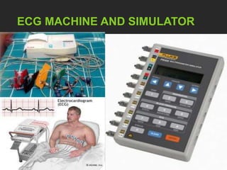ECG MACHINE AND SIMULATOR 
 