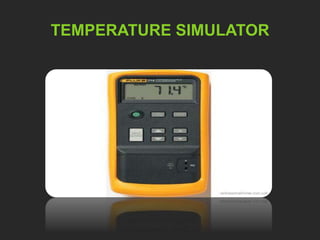 TEMPERATURE SIMULATOR 
 