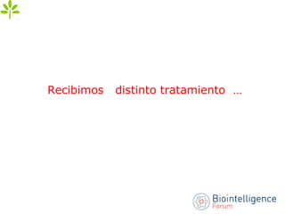 Recibimos distinto tratamiento …
 