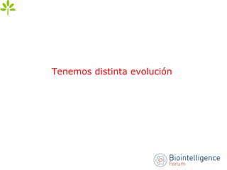 Tenemos distinta evolución
 