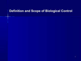 11
Definition and Scope of Biological Control
 
