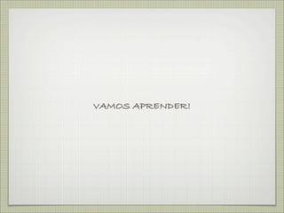 VAMOS APRENDER!
 