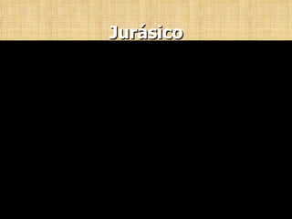 Jurásico -Comenzó hace 200 millones de años. -Este periodo esta marcado por una separación bien marcada de los continentes que formaban la pangea. -Había mucha diversidad de vida marina. Sobre todo en los crustáceos que consiguieron un cuerpo mas duro. 