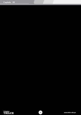 Los principales grupos de lípidos son los siguientes:
c.	 Lípidos saponificables (Pueden formar jabones)
Son los que al descomponerse liberan ácidos grasos y alcoholes. Tenemos a:
—— Grasas o triglicéridos
Son moléculas resultantes de la unión de tres ácidos grasos con una molécula de glicerina o glicerol, no tienen
grupo polar, son hidrófobos. Constituyen depósitos de reserva energética. También desempeñan funciones de
aislamiento térmico y de protección de ciertos órganos.
—— Ceras
Crean cubiertas protectoras. En el reino animal se encuentran en la piel, el pelo, las plumas, el exoesqueleto de
muchos insectos y en la cera de abejas. En los vegetales se hallan recubriendo hojas y frutos.
—— Fosfolípidos
Son moléculas formadas por la unión de ácidos grasos con fosfato y ciertos compuestos, que caracterizan a
cada fosfolípido. Poseen un extremo polar (hidrófilo), mientras que el resto de la molécula es apolar (hidrófobo).
Esta estructura permite que formen películas delgadas en una superficie acuosa, base de la formación de las
membranas celulares.
—— Glucolípido
Formados por un ácido graso, el alcohol esfingosina y un carbohidrato (monosácarido o disacárido). Se halla
en el sistema nervioso y en la membrana celular de animales y protozoarios (forman el glucocálix).
d.	 Lípidos no saponificables (No pueden formar jabones).
Cuando son descompuestos, no liberan ácidos grasos o alcohol. Se les llama también Lípidos Derivados. Tenemos a:
—— Terpenos
Forman pigmentos (carotenoides, que participan en la fotosíntesis) y sustancias olorosas (mentilo, limoneno,
geraniol), también constituyen el caucho, así como vitaminas A (antixeroftálmica), E (tocoferol) y K (naftoquinona).
—— Esteroides
A este grupo pertenecen las hormonas sexuales (testosterona, progesterona) y las de la corteza suprarrenal
(cortisol, aldosterona), la vitamina D (calciferol), los ácidos biliares y el colesterol, un componente de las
membranas celulares. El colesterol es sintetizado en el hígado a partir de ácidos grados naturales. El colesterol
se encuentra solo en pequeñas cantidades en las plantas, las que tienen otro tipo de esteroles, llamados
fitosferoles, entre los cuales tenemos al estigmasterol y el fitosferol. Los hongos y levaduras tienen otro tipo de
esteroles, los micosteroles, entre los cuales cabe mencionar el ergosterol que se transforma en vitamina D por
la radiación ultravioleta.
Ácidos nucleicos
Los ácidos nucleicos son biomoléculas pentaméricas (poseen C – H – O – N – P), y están formados por cadenas de
nucleótidos, unidos entre sí mediante enlaces fosfodiester. Se encuentran en todos los seres vivos y controlan todos
sus procesos vitales.
Nucleótido: unidad básica (monómero) de los ácidos nucleicos. Está compuesto por:
•	 Un monosacárido de tipo pentosa, que puede ser ribosa o desoxirribosa.
•	 Un ácido fosfórico (H3PO4) que le da la característica ácida a la molécula.
•	 Una base nitrogenada compuesta por C, H, O y N. Existen dos tipos de bases:
Bases nitrogenadas púricas
Pertenecen a este grupo la adenina (A) y guanina (G). Poseen doble anillo.
Bases nitrogenadas pirimidínicas.
Pertenecen a este grupo la Citosina (C), Timina (T) y Uracilo (U). Poseen un solo anillo.
Bases nitrogenadas (complementarias)
Son aquellas bases que pueden formar puentes de hidrógeno entre sí. Así tenemos que A y T (U) son complementarias,
lo mismo que G y C, unidas con dos y tres puentes de Hidrógeno respectivamente (Ley de Chargaff).
Los estudios de Chargaff del ADN revelaron:
•	 Que el número de bases púricas (A+G) estaba en equilibrio con el número de bases pirimídinicas (T+C) o sea
Púricas / Pirimidínicas= 1.0
•	 Que el número de residuos de guanina estaba equilibrado con el número de residuos de timina o sea A/T= 1,0
•	 Que el número de residuos de guanina estaba equilibrado con el número de residuos de citocina, o sea G/C= 1,0.
Capítulo
www.trilce.edu.pe26
03
 