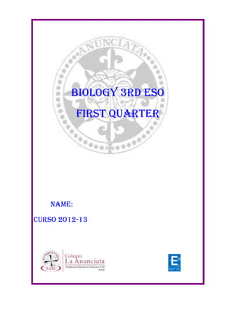 Biology 3RD eso
            First quarter




    name:

curso 2012-13
 