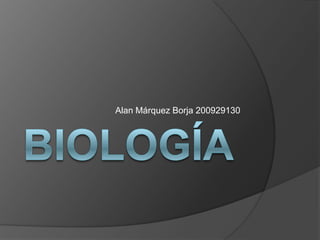 Biología Alan Márquez Borja 200929130 