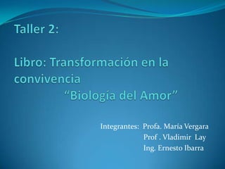 Integrantes: Profa. María Vergara
Prof . Vladimir Lay
Ing. Ernesto Ibarra

 