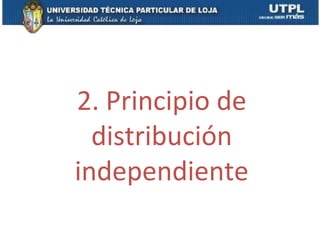 2. Principio de
distribución
independiente
 