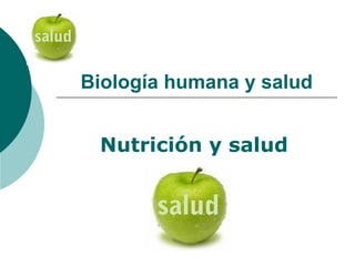 Biología humana y salud Nutrición y salud 