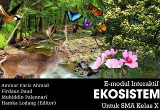 COVER
Untuk SMA Kelas X
E-modul Interaktif
Ammar Faris Ahmad
Firdaus Daud
Muhiddin Palennari
Hamka Lodang (Editor)
 