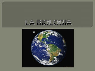 LA BIOLOGIA 