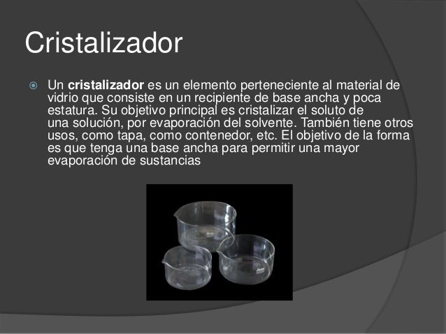 Para Que Sirve El Cristalizador De Laboratorio es.slideshare.net