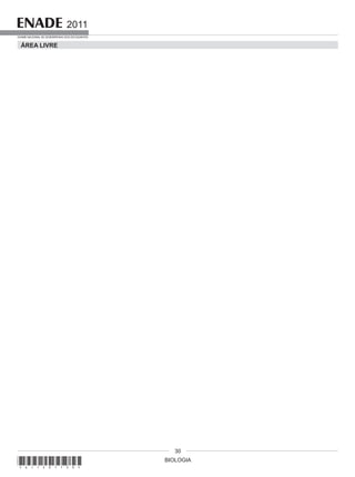 BIOLOGIA
2011
EXAME NACIONAL DE DESEMPENHO DOS ESTUDANTES
30
ÁREA LIVRE
*A11201130*
 