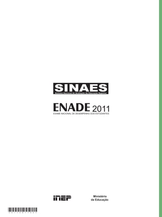Ministério
da Educação
SINAESSistema Nacional de Avaliação da Educação Superior
EXAME NACIONAL DE DESEMPENHO DOS ESTUDANTES
*A11201132*
 