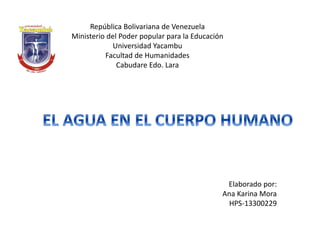 República Bolivariana de Venezuela
Ministerio del Poder popular para la Educación
Universidad Yacambu
Facultad de Humanidades
Cabudare Edo. Lara
Elaborado por:
Ana Karina Mora
HPS-13300229
 