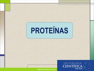 PROTEÍNAS
 