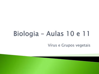 Vírus e Grupos vegetais
 