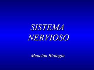 SISTEMA  NERVIOSO Mención Biología 