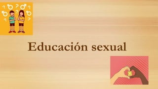 Educación sexual
 