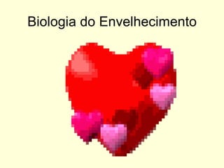 Biologia do Envelhecimento 