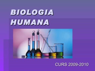 BIOLOGIA HUMANA   2n B.A.T CURS 2009-2010 