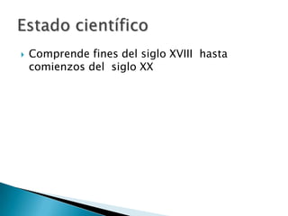    Comprende fines del siglo XVIII hasta
    comienzos del siglo XX
 