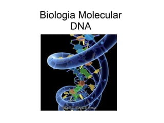 Biologia Molecular DNA 