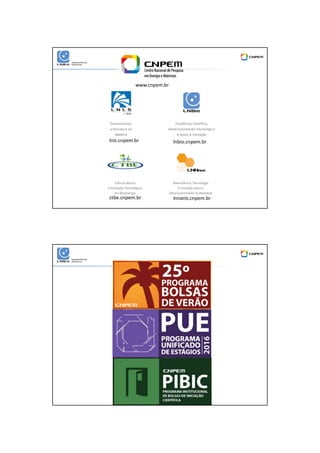 01/06/2016
15
www.cnpem.br
lnnano.cnpem.br
lnls.cnpem.br lnbio.cnpem.br
ctbe.cnpem.br
 