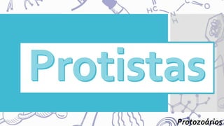 Protozoários
 