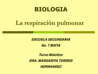 BIOLOGIA

La respiración pulmonar
 