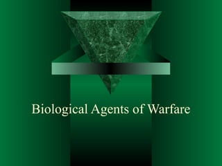 Biological Agents of Warfare
 