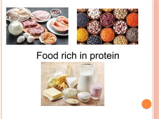 Food rich in protein
 
