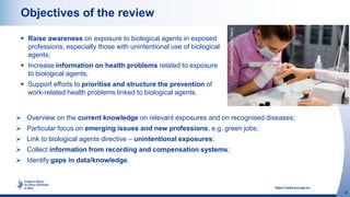 4
https://osha.europa.eu
Objectives of the review
 Raise awareness on exposure to biological agents in exposed
profession...