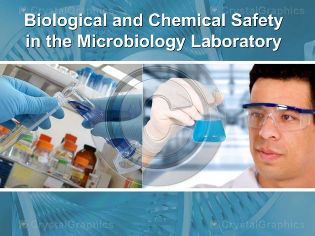 Biological and chemical safety in the microbiology laboratory | PPTX