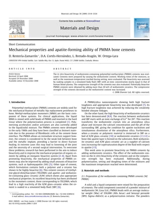 Short Communication
Mechanical properties and apatite-forming ability of PMMA bone cements
D. Rentería-Zamarrón *, D.A. Cortés-Hernández, L. Bretado-Aragón, W. Ortega-Lara
CINVESTAV IPN-Unidad Saltillo, Carr. Saltillo-Mty, Km 13, Apdo. Postal #663, C.P. 25000 Saltillo, Coahuila, Mexico
a r t i c l e i n f o
Article history:
Received 18 April 2008
Accepted 29 November 2008
Available online 10 December 2008
a b s t r a c t
The in vitro bioactivity of wollastonite-containing polymethyl-methacrylate (PMMA) cements was eval-
uated. Cements were prepared by varying the wollastonite content. Working times of the mixtures, as
well as the maximum temperature reached during setting, were evaluated. The bioactivity was assessed
by soaking samples in a simulated body ﬂuid (SBF) with an ionic concentration nearly equal to that of
human blood plasma. The compressive strength of the cements was also evaluated. Potentially bioactive
PMMA cements were obtained by adding more than 20 wt% of wollastonite ceramics. The compressive
strength of the cements decreased as the wollastonite content was increased.
Ó 2008 Elsevier Ltd. All rights reserved.
1. Introduction
Polymethyl-methacrylate (PMMA) cements are widely used for
the mechanical ﬁxation of metallic hip replacement prostheses to
bone. Methyl-methacrylate monomers (MMA) are the basic com-
ponent of these systems. For clinical applications, the liquid
MMA is mixed with solid beads of PMMA and inserted in the hard
tissue where the polymerization process is completed [1]. Poly-
merizing accelerators and/or activators are also currently added
to the liquid/solid mixture. The PMMA cements were developed
in the early 1960s and they have been classiﬁed as bioinert mate-
rials due to the presence of ﬁbroblastic cells at the cement–bone
interface. The PMMA allows an immediate structure support how-
ever, the cement is considered to be the weak link between bone
and the metallic implant, providing a barrier to direct fracture
healing. In extreme cases this may lead to loosening of the joint
and the necessity of a second surgical intervention. To overcome
these problems, research has been performed in the aim to induce
bioactivity and to improve the mechanical properties of organic ce-
ments by adding an inorganic bioactive system [2–4]. Apart from
promoting bioactivity, the mechanical properties of PMMA ce-
ments may also be improved by adding small amounts of bioactive
systems, such as hydroxyapatite (HA) [5]. Other type of cement,
which formulation contains both a polymer and a ceramic has
shown to be highly bioactive [6]. This cement consists of triethyl-
ene-glycol-dimethacrylate (TEGDMA) and apatite- and wollaston-
ite-containing glass–ceramic (A/W) which shows also appropriate
mechanical properties. Its excellent bioactivity has been attributed
to the monomers content, those corresponding to TEGDMA, which
lead to a high reactivity of the A/W glass–ceramic when the ce-
ment is soaked in a simulated body ﬂuid (SBF) [6].
A PMMA/silica nanocomposite showing both high fracture
toughness and appropriate bioactivity was also developed [7]. Its
high fracture toughness was achieved by reducing the covalently
bonded siloxane linkages.
On the other hand, the high bioactivity of wollastonite ceramics
has been demonstrated [8,9]. The reaction between wollastonite
and SBF starts with an ionic exchange of Ca2+
for 2H+
. This reaction
transforms the wollastonite crystals into an amorphous silica
phase and increases the calcium concentration and the pH of the
surrounding SBF, giving the condition for apatite nucleation and
simultaneous dissolution of the amorphous silica. Furthermore,
when a ceramic or polymeric material is immersed in SBF on a
bed of A/W glass–ceramic [10] or wollastonite ceramics [11,12] a
bone-like apatite layer is formed on the substrates. Both wollaston-
ite ceramics and A/W glass–ceramic act as a supplier of calcium
ions increasing the supersaturation degree of the ﬂuid with respect
to apatite [13].
This work aims to promote bioactivity on PMMA cements by
adding wollastonite ceramics. The effect of the wollastonite con-
tent on the in vitro bioactivity of the cements and on the compres-
sive strength has been evaluated. Additionally, during
polymerization, setting and doughing times of the mixtures and
the maximum temperature reached were determined.
2. Materials and methods
2.1. Preparation of the wollastonite-containing PMMA cements (W/
PMMA)
A solid and a liquid component were mixed for the preparation
of cements. The solid component consisted of a powder mixture of
wollastonite (W, Gosa S.A.), PMMA beads with an average molecu-
lar weight (Mw) of 350,000 (Alfa Aesar) and benzoyl peroxide
(BPO, Sigma–Aldrich) as a polymerization initiator. The powders
0261-3069/$ - see front matter Ó 2008 Elsevier Ltd. All rights reserved.
doi:10.1016/j.matdes.2008.11.024
* Corresponding author. Tel.: +52 844 4389600x9680; fax: +52 844 4389610.
E-mail address: dora.cortes@cinvestav.edu.mx (D. Rentería-Zamarrón).
Materials and Design 30 (2009) 3318–3324
Contents lists available at ScienceDirect
Materials and Design
journal homepage: www.elsevier.com/locate/matdes
 