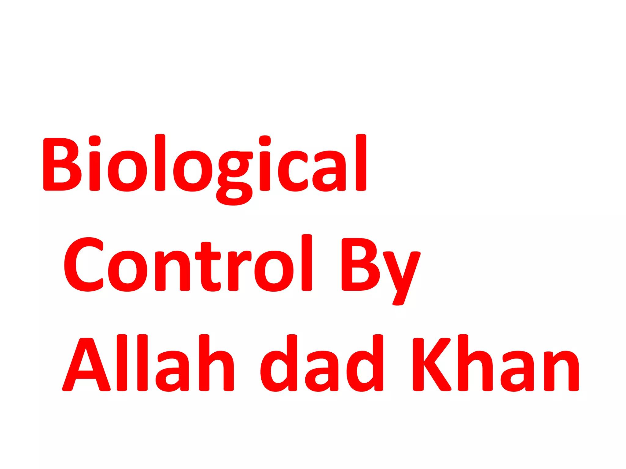 Biological control of insects pests by allah dad khan PPT
