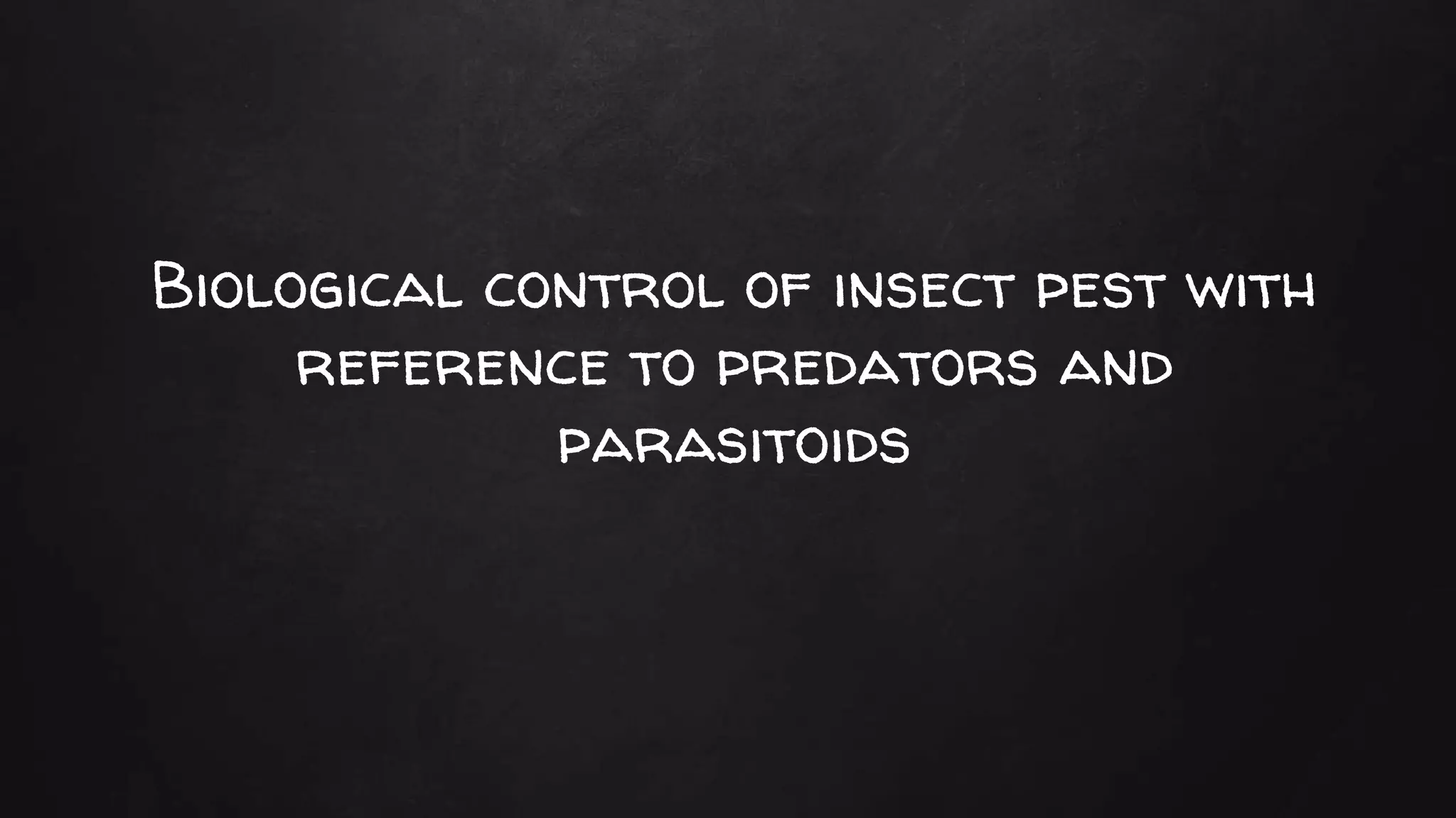 Biological control of insects pest with reference to predatores and
