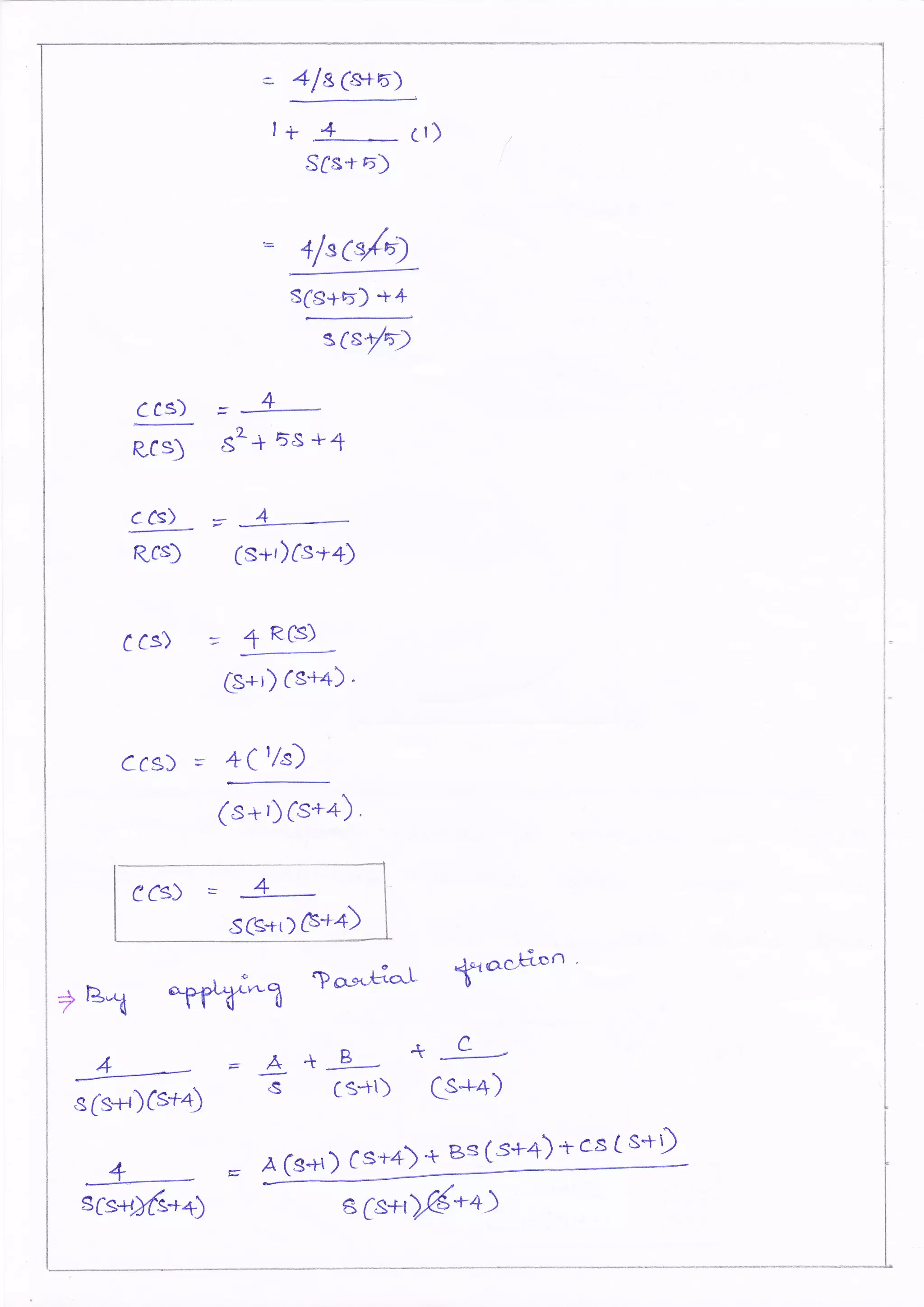 *' 4ls1.srr)
l+ ,4 _ CI)
SCs+6")
= 4lu1r/q
c cs)
eCs)
gc)
Rcs)
s6s+a-) +4
@
L
-'f
St+ 5s ++
C CS) - 4 RCs)€l
C-@'
CCs) = +(t/s)
(s+ r) (s++),
eCs) = ,,4
sG+t)6++)
+r3*( #t "os.;uial-
d"tacHsn
. A(s+r)CS+4)+-Bs(s+4)+Cs(S+D
4 __,._ E
s(s-u)Cs*4)
&I
s6stD6*+) sGn>.6*)
 