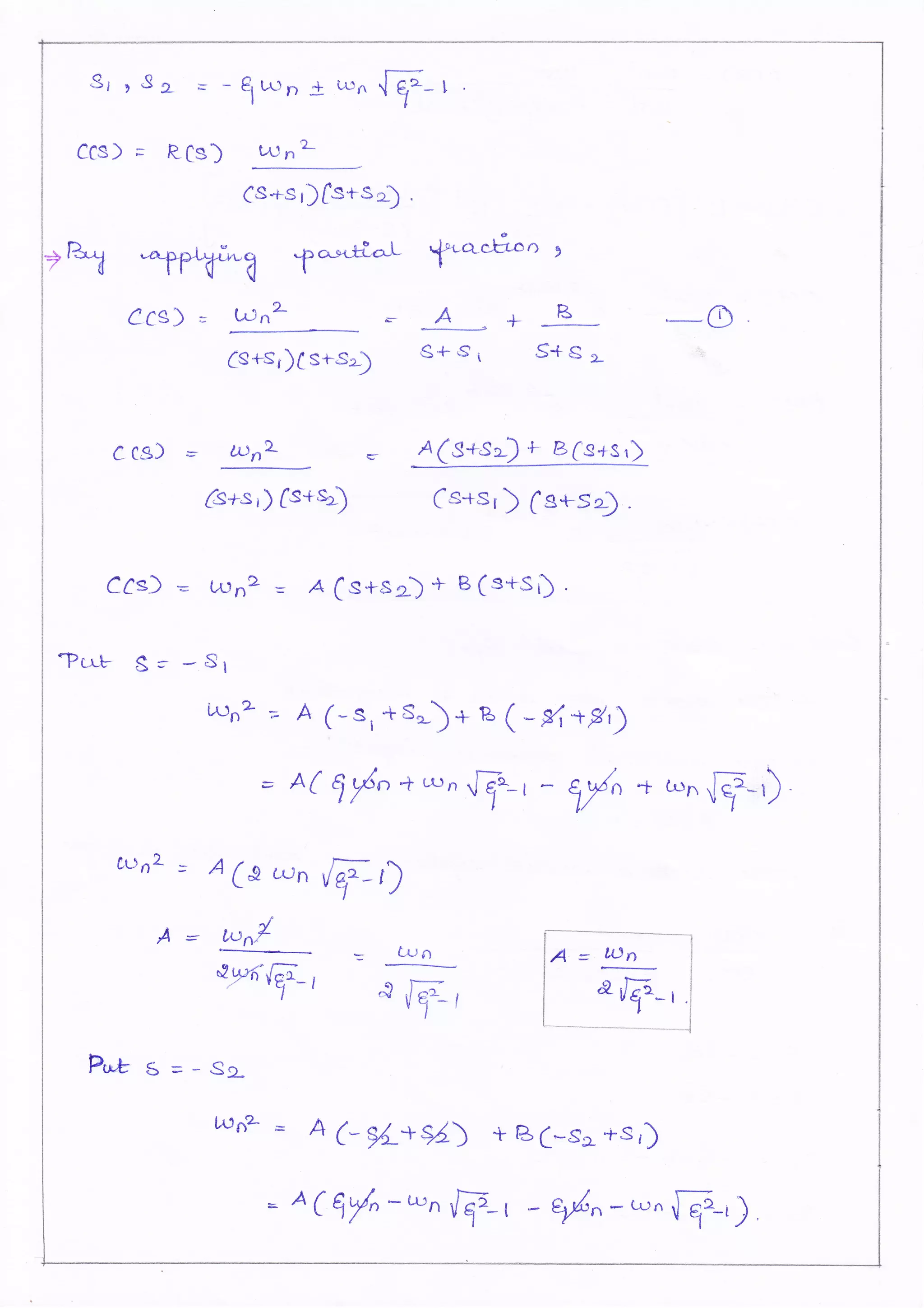Sr ?sz = qt^lntwn..[g;-r]'t
CCS) = RCs) wr,-
?h
Cs-r-sr)[sts*) ,
W? fa"diat {a-a-c,tr^on ,
?-,
CCS) = [^)n- =-- A , + B o
,L
Cs{€,)Cs+s, s+ s t s+8 L
ccs) = DnL r ACS+S!-)+B(s+sr)
Cs+s,) fs+s2) Cs+sr ) (s+SO .
CCs) = ta)n2 = 4 Cs+sz) + B(s+S) .
?Luts g= -Sl
bn, -- A(-s, *S-)+B (-{r*g,)
= t,( 1,/" + ur^ ry'-r - #^ + *",1F-,)
runL = A (e u.rp1
Wr)
A: pntF .rE tl 6 A=tOn
arff*,ay6$r
-sF"|
P*s=+Sg-
t,nz = A (* ?L+sd) + Bc--s2 +s,)
F A(Efr,E,.rn1@l ..- gy/r"rF(-urndpr) ,
 
