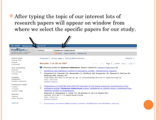  After typing the topic of our interest lots of
research papers will appear on window from
where we select the specific papers for our study.
 