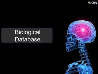 Biological
Database
 