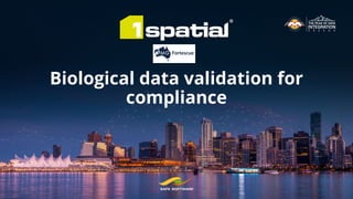Biological data validation for
compliance
 