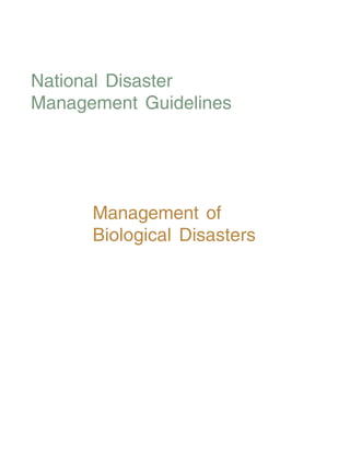 National Disaster
Management Guidelines




      Management of
      Biological Disasters
 