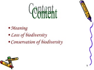 Meaning Loss of biodiversity Conservation of biodiversity Content 
