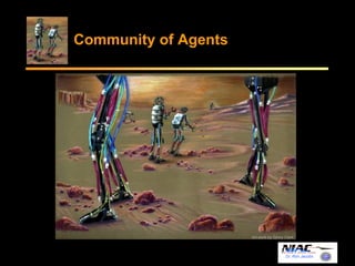 Dr. Ron Jacobs 
Community of Agents 
Art work by Ginny Clark 
 