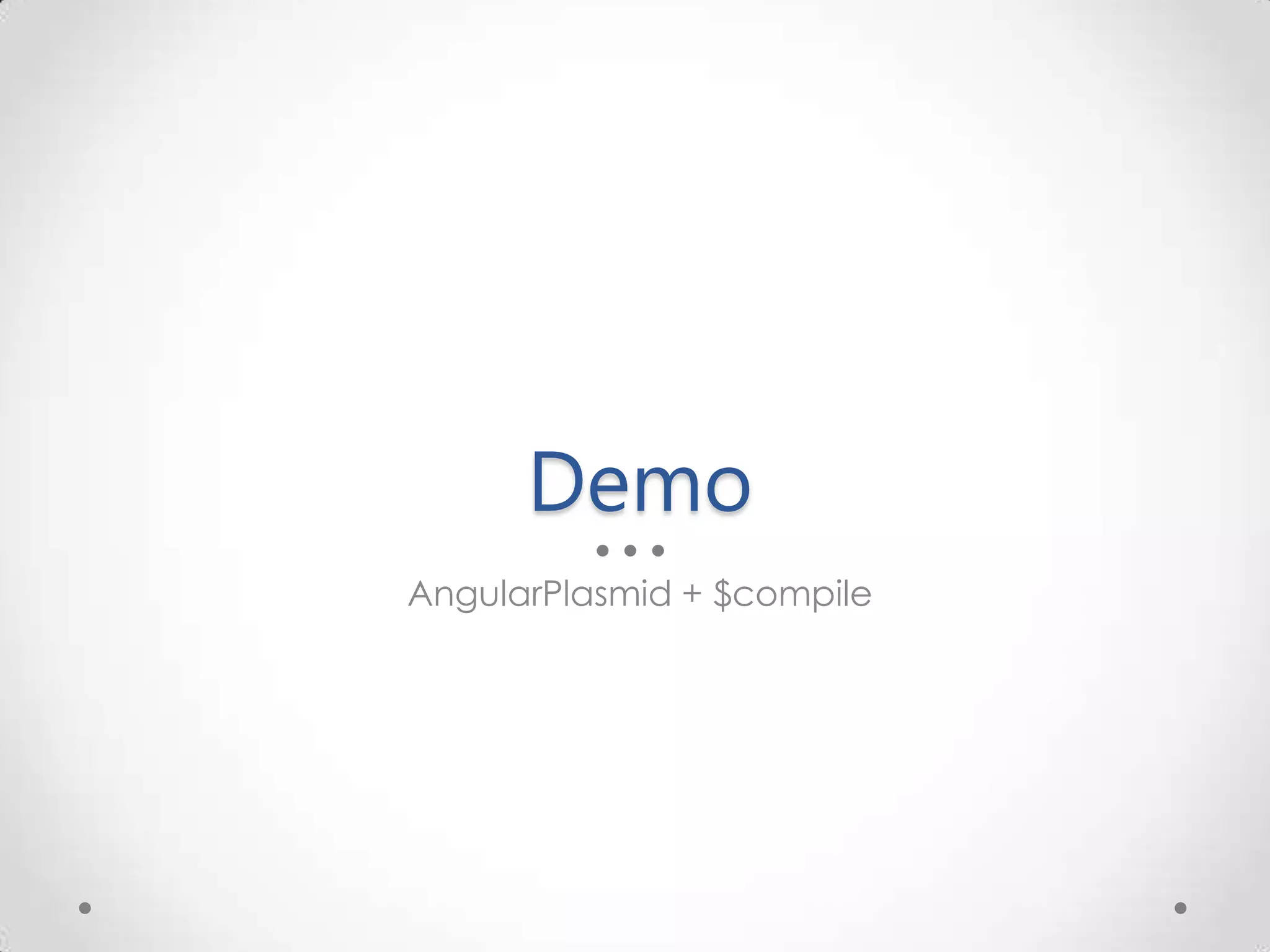 Demo AngularPlasmid + $compile 