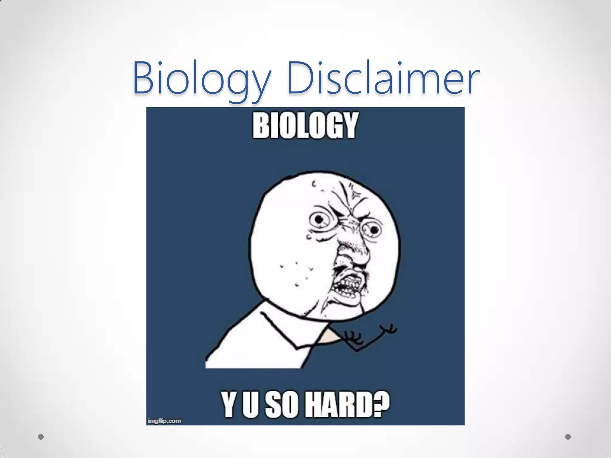 Biology Disclaimer
 